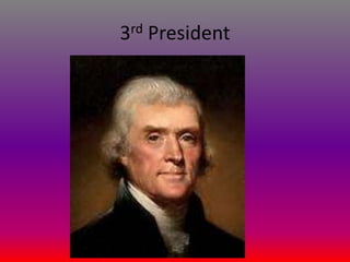 3rd President

 