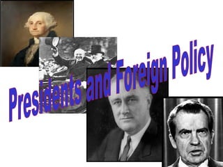 Presidents and Foreign Policy 