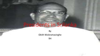 Presidents in Srilanka
By
Okith Wickramasinghe
9H
 