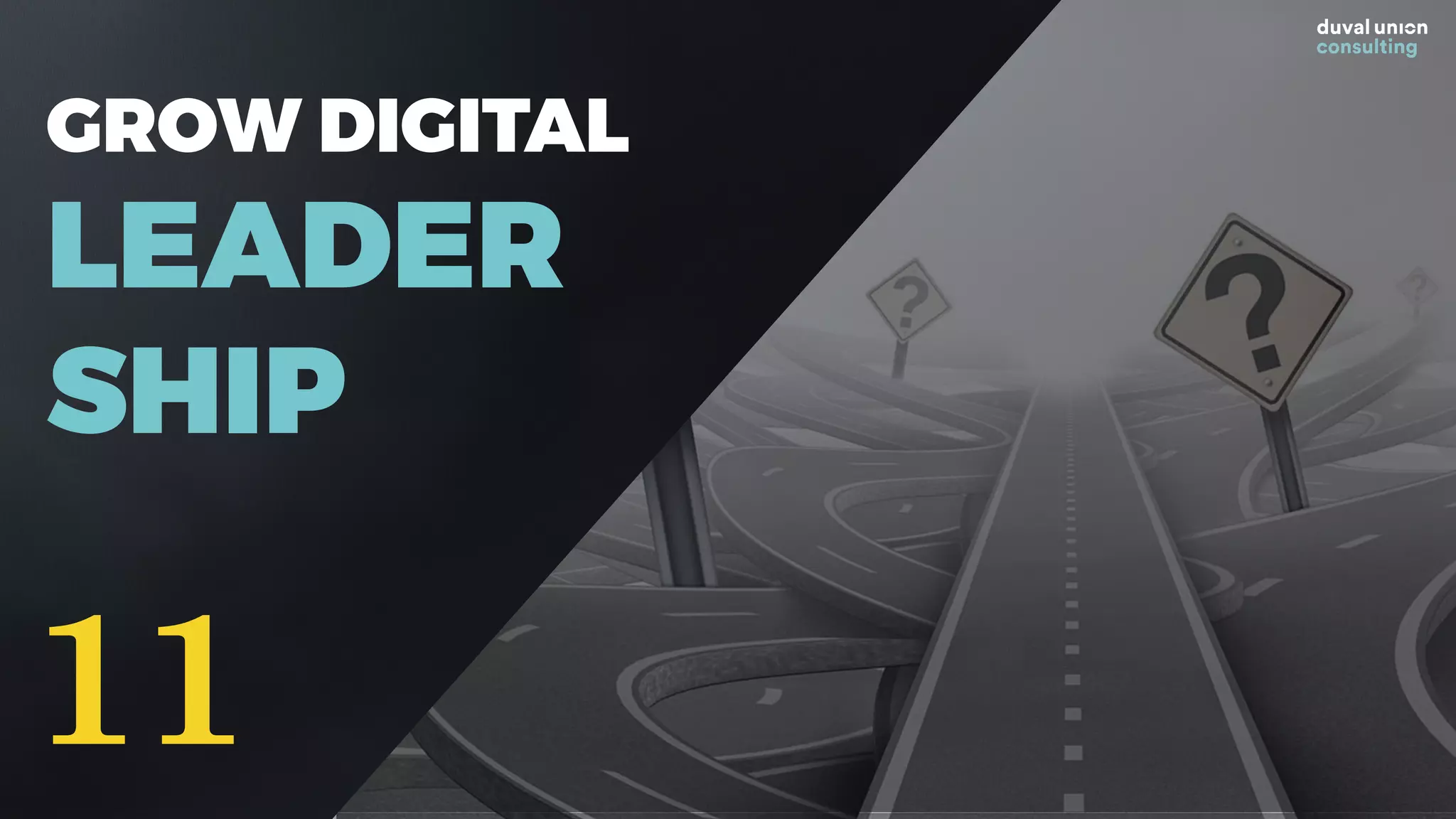 GROW DIGITAL
LEADER
SHIP
11
 