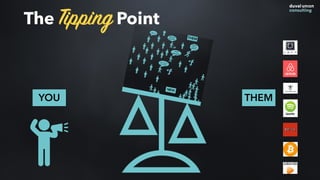 YOU THEM
The Tipping Point
 
