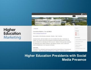 Higher Education Presidents with Social Media
Presence
Slide 1
Higher Education Presidents with Social
Media Presence
 