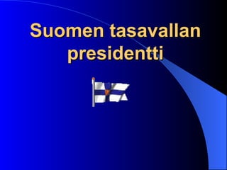 Suomen tasavallan presidentti 