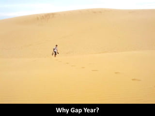 Why Gap Year? 
 