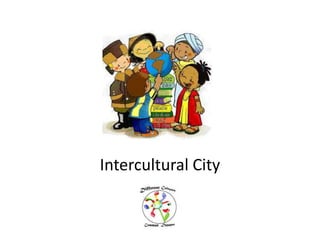 Intercultural City

 