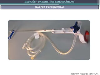 MEDICIÓN – PARAMETROS HEMODINÁMICOS

       Marcha experimental




                                CHRISTIAN FERNANDO SILVA TAPIA
 