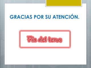 GRACIAS POR SU ATENCIÓN.
 