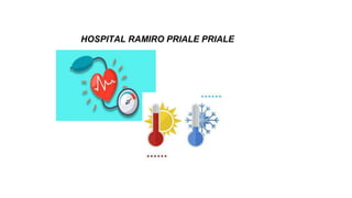 HOSPITAL RAMIRO PRIALE PRIALE
 