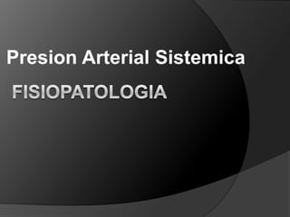 Presion Arterial Sistemica
 