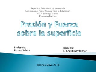 Profesora:
Blanca Salazar
Bachiller:
El Khatib Keydelmar
Barinas Mayo 2016.
 