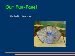 Our Fun-Panel
We built a fun panel.
 