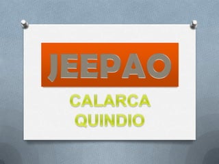 JEEPAO CALARCA  QUINDIO 