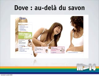 Dove : au-delà du savon




vendredi 3 juillet 2009
 
