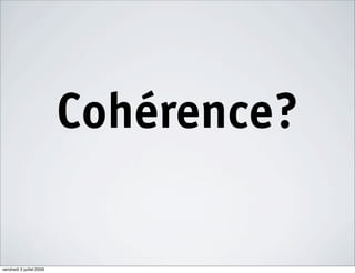 Cohérence?

vendredi 3 juillet 2009
 