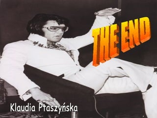 THE END Klaudia Ptaszyńska 