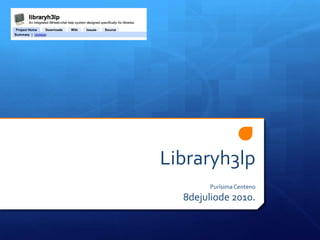 Libraryh3lp Purísima Centeno 8dejuliode 2010. 
