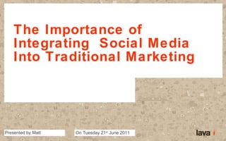 The Importance of Integrating  Social Media Into Traditional Marketing 