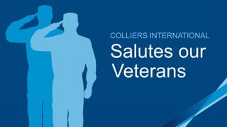 COLLIERS INTERNATIONAL

Salutes our
Veterans
 