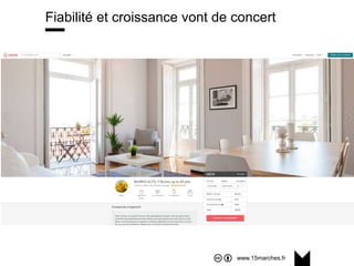 www.15marches.fr
Fiabilité et croissance vont de concert
 