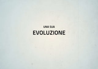 una Sua

evoLuzione
 