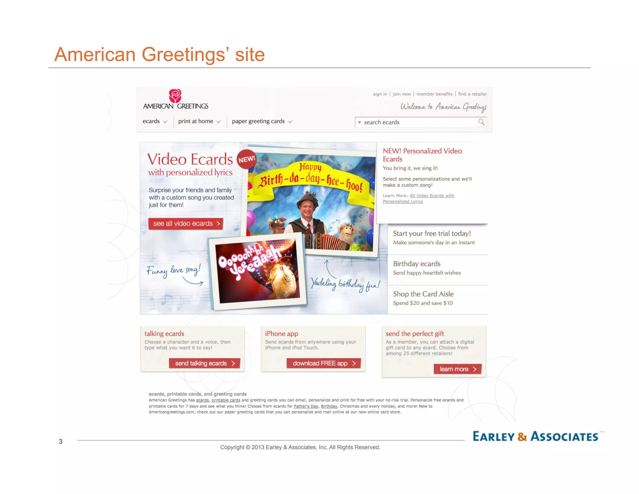 3
Copyright © 2013 Earley & Associates, Inc. All Rights Reserved.
American Greetings’ site
 
