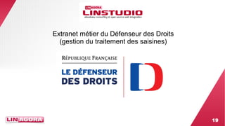 19 
Extranet métier du Défenseur des Droits 
(gestion du traitement des saisines) 
 