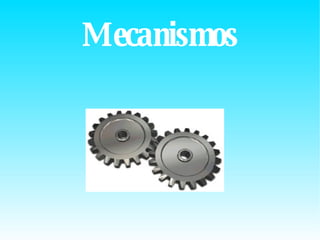 Mecanismos 