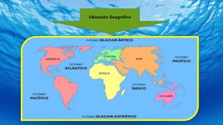 Ubicación Geográfica
 