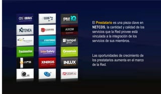 El Prestatario es una pieza clave en NETCDS, la cantidad y calidad de los servicios que la Red provee está vinculada a la integración de los servicios de sus miembros.Las oportunidades de crecimiento de los prestatarios aumenta en el marco de la Red.