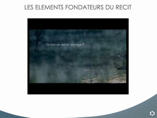 LES ELEMENTS FONDATEURS DU RECIT 
