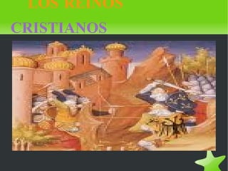 LOS REINOS  CRISTIANOS 