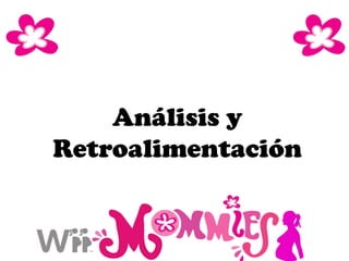 Análisis y
Retroalimentación
 