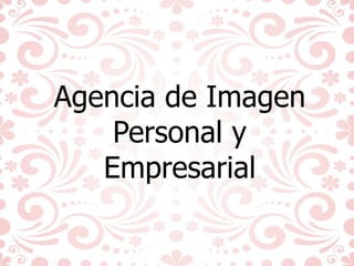 Agencia de Imagen Personal y Empresarial 