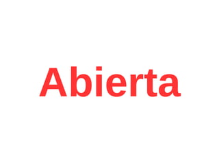 Abierta
 