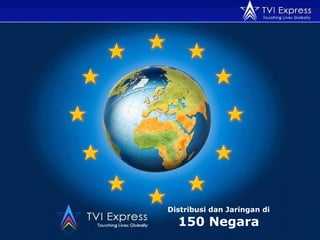 Distribusi dan Jaringan di 150 Negara 