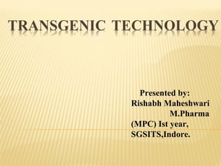 Presented by:
Rishabh Maheshwari
M.Pharma
(MPC) Ist year,
SGSITS,Indore.
 