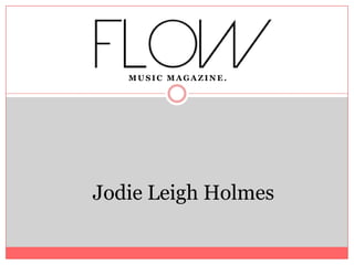 Music magazine. Jodie Leigh Holmes 
