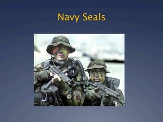 Navy Seals
 