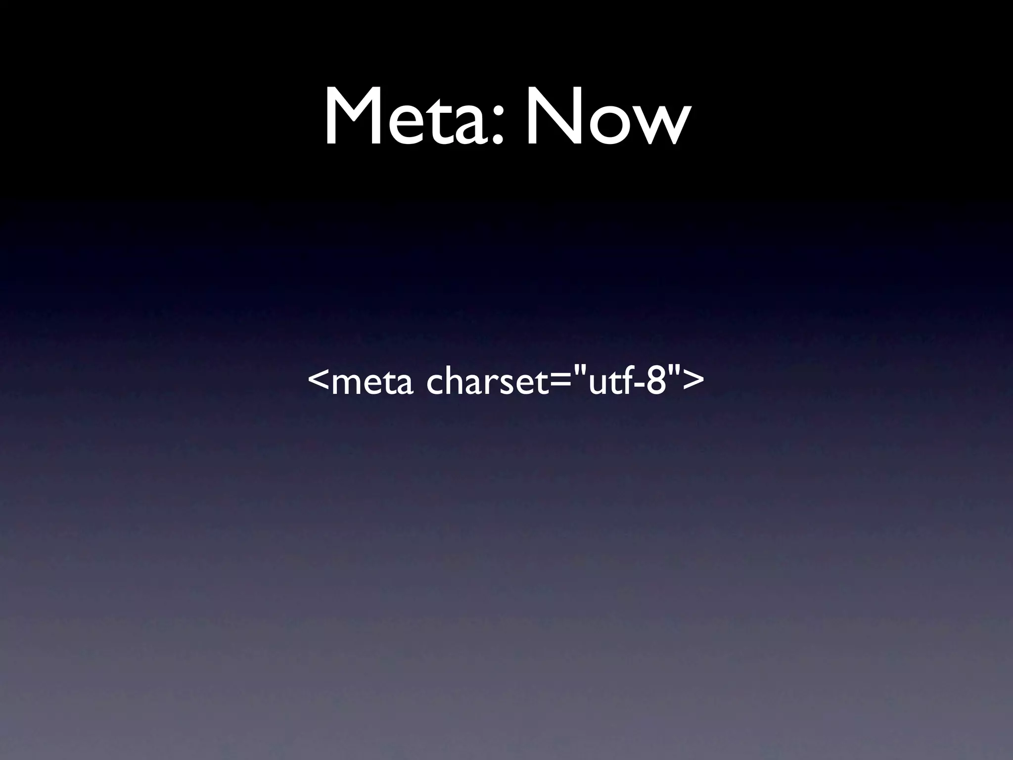 Meta: Now


<meta charset="utf-8">
 