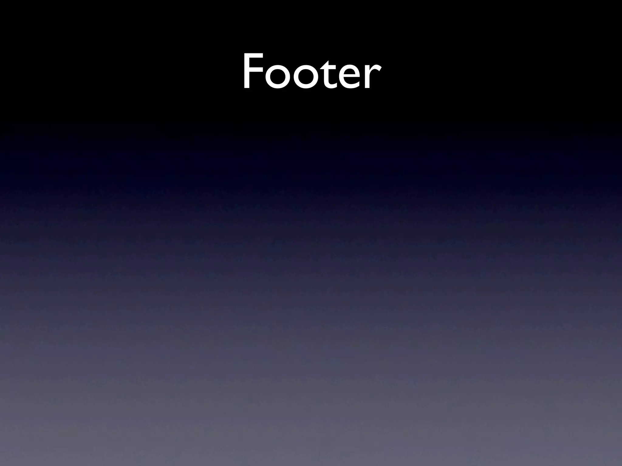 Footer
 