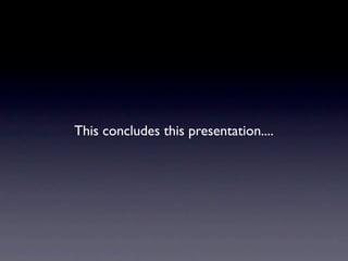 This concludes this presentation....
 