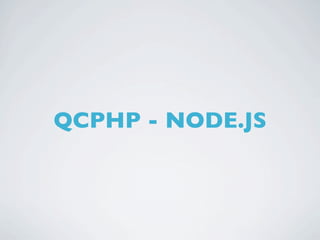 QCPHP - NODE.JS
 