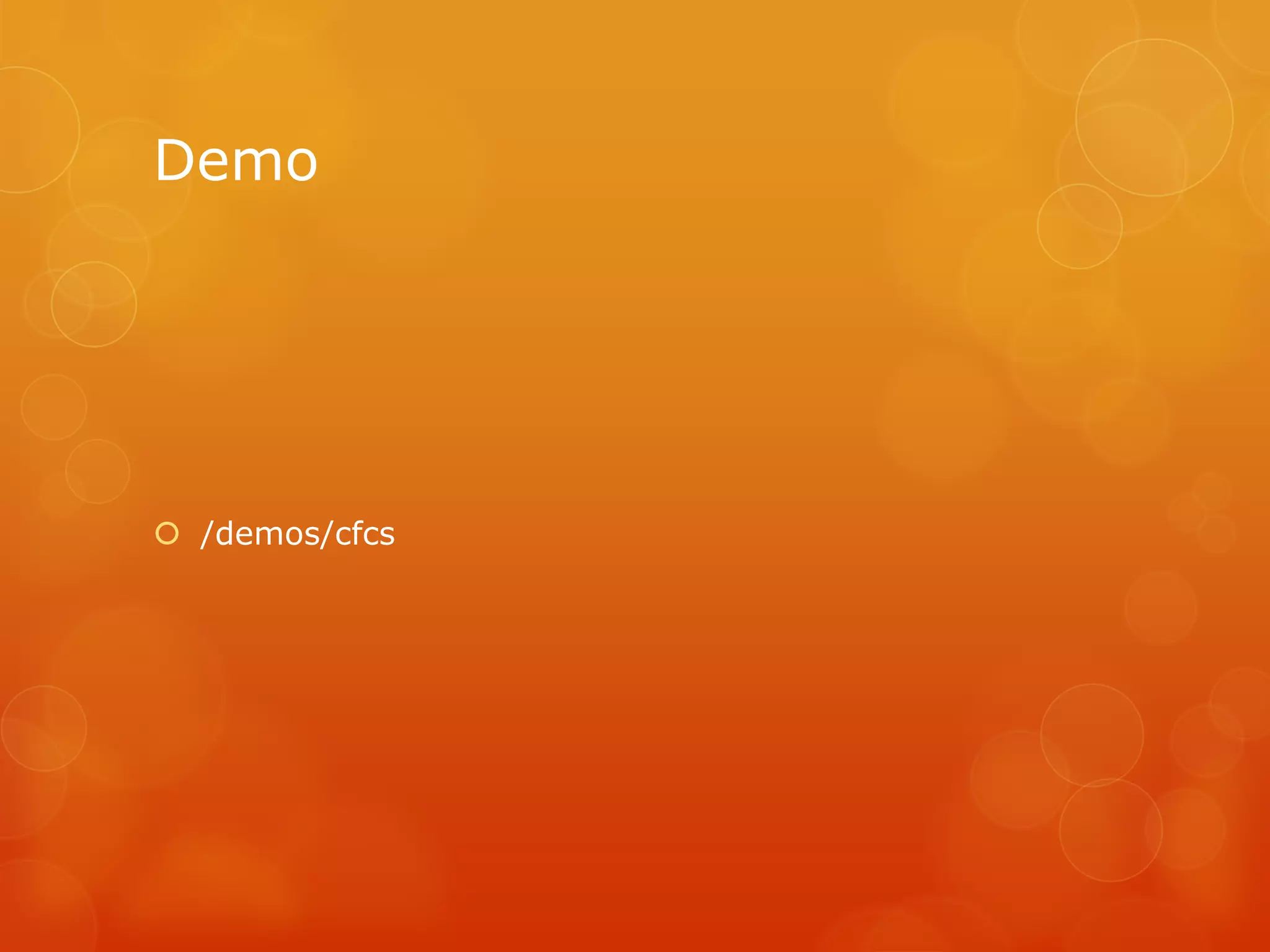 Demo




 /demos/cfcs
 
