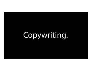 Copywriting.
 