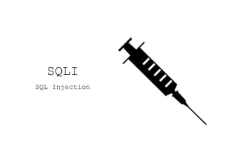 SQLI
SQL Injection
 