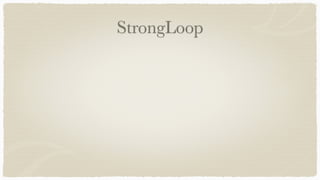 StrongLoop
 