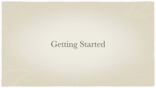 Getting Started
 