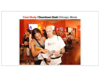 Case Study / Downtown Dash Chicago, Illinois
 