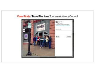 Case Study / Travel Montana Tourism Advisory Council
 