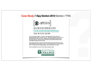 ?
Case Study / I Spy Denton 2012 Denton / TTIA
 